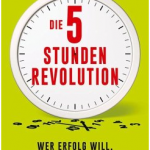 Fachliteratur im Agentursoftware Guide: Lasse Rheingans Die 5 Stunden Revolution