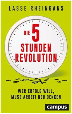 Fachliteratur im Agentursoftware Guide: Lasse Rheingans Die 5 Stunden Revolution