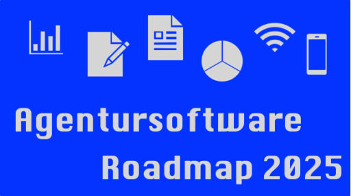 Agentursoftware Roadmap 2025
