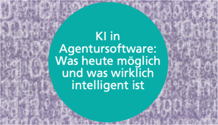KI in Agentursoftware: Was heute möglich ist – und was wirklich intelligent ist