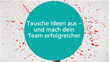 Ideentausch als Erfolgsfaktor in Agenturen