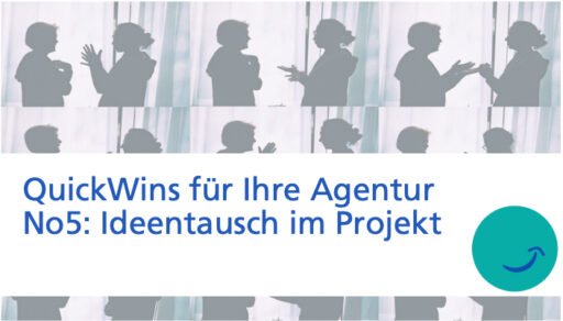 Quickwin Nr. 5 Ideentausch im Projekt