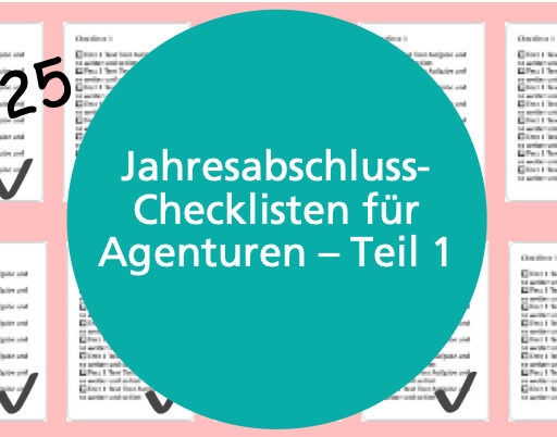 Jahresabschluss-Checklisten für Agenturen - Teil 1