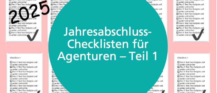 Jahresabschluss-Checklisten für Agenturen - Teil 1