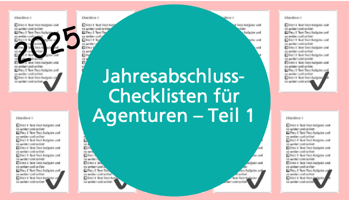 Jahresabschluss-Checklisten für Agenturen - Teil 1