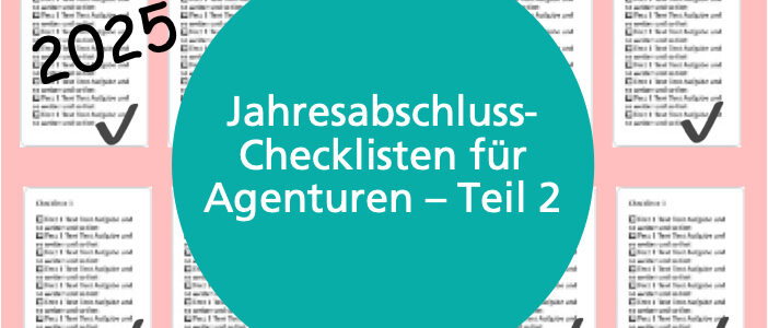 Jahresabschluss-Checklisten für Agenturen - Teil 2