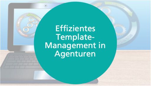 Grafik. Text: Effizientes Template-Management in Agenturen