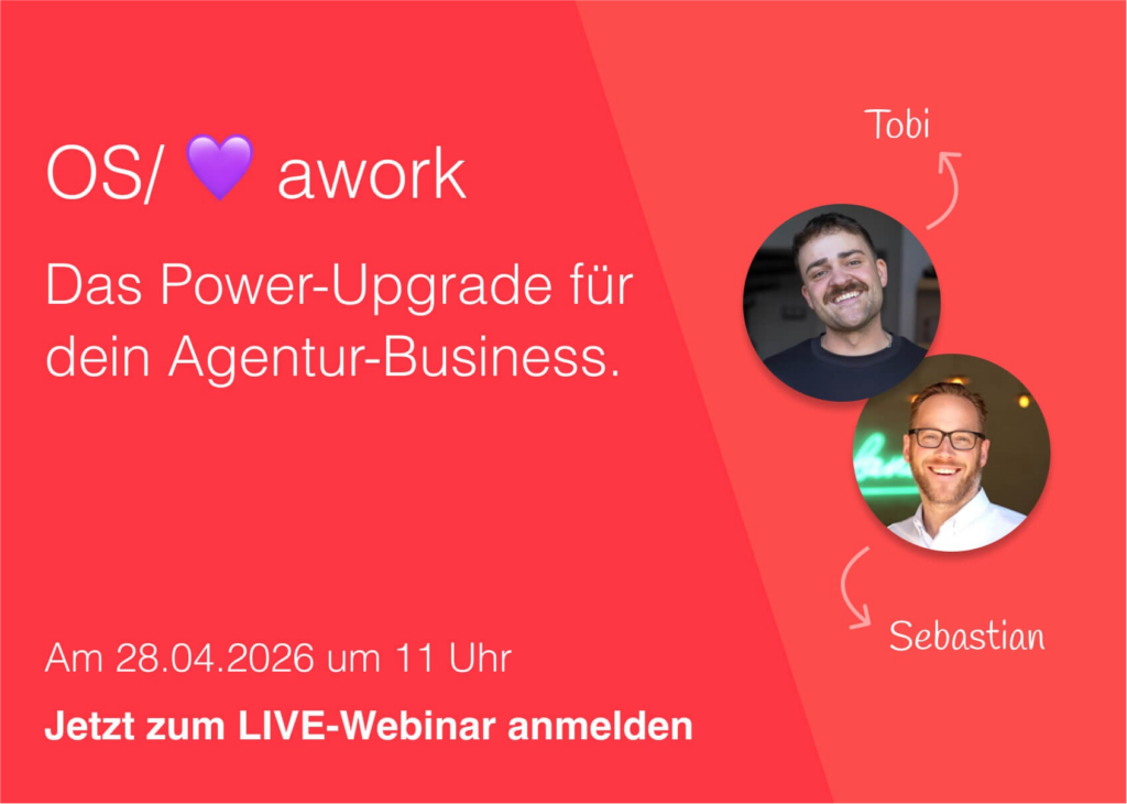 LIVE-Webinar: OS/ & awork – Das Geheimnis profitabler Agenturen