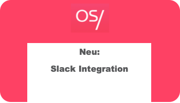Neu: Slack-Integration in OS/
