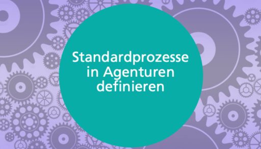 Grafik. Text: Standardprozesse in Agenturen definieren