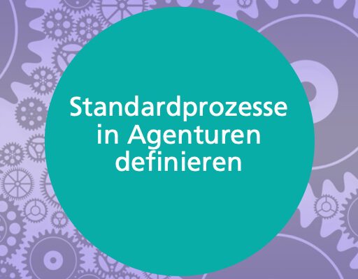 Grafik. Text: Standardprozesse in Agenturen definieren