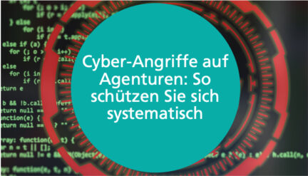 Cyber-Angriffe auf Agenturen: So schützen Sie sich systematisch